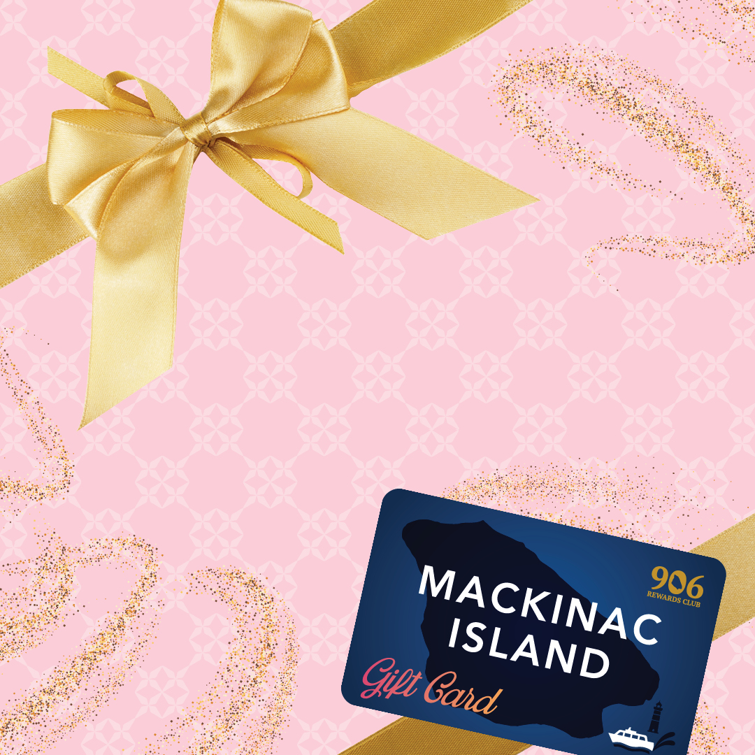 Mackinac Island Gift Cards
